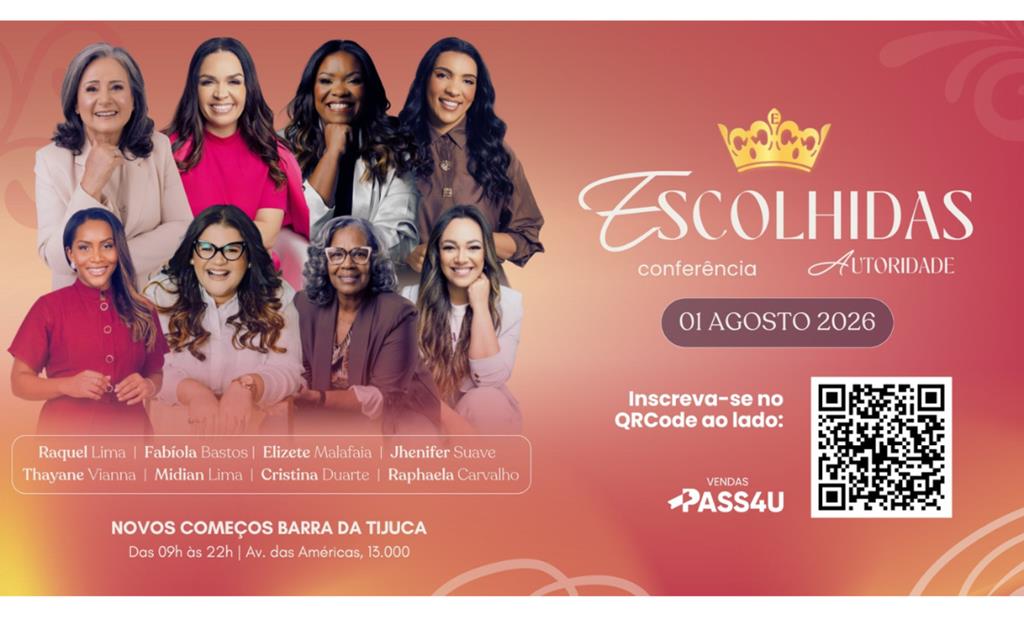 Conferência Escolhidas 2026, idealizada pela pastora Fabíola Bastos, celebra dez anos com edição especial na Barra da Tijuca (RJ)